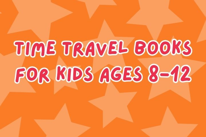 Time Travel Books for Kids Ages 8-12