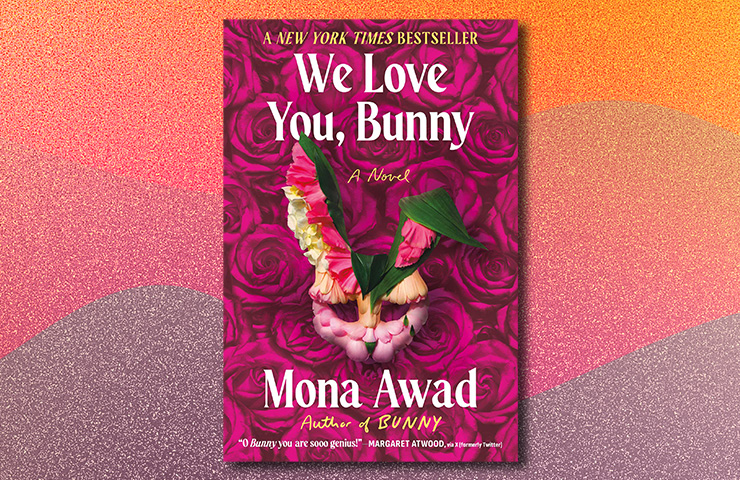 We Love You, Bunny by Mona Awad