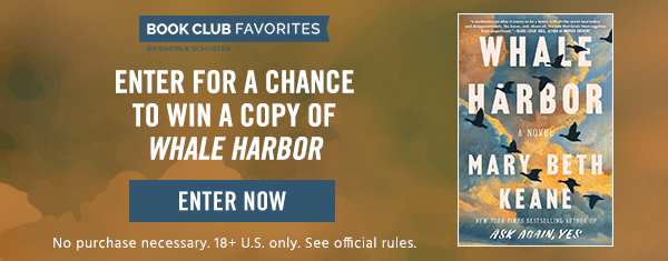Enter for a chance to win an advance reading copy of WHALE HARBOR by Mary Beth Keane!