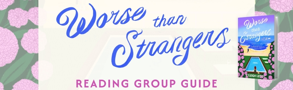 WORSE THAN STRANGERS Reading Group Guide